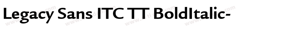 Legacy Sans ITC TT BoldItalic字体转换